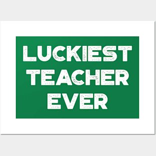 Luckiest Teacher Ever White St. Patrick's Day Posters and Art